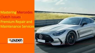 Mastering Mercedes Clutch Issues Premium Repair and Maintenance Services