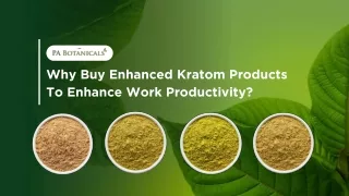 Why Buy Enhanced Kratom Products To Enhance Work Productivity