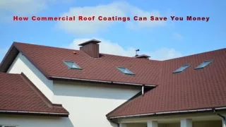 How Commercial Roof Coatings Can Save You Money