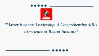 "Master Business Leadership: A Comprehensive MBA Experience at Biyani Institute"