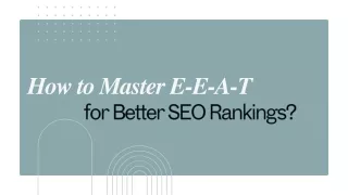 How to Master E-E-A-T for Better SEO Rankings?