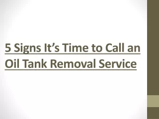 5 Signs It’s Time to Call an Oil Tank Removal Service