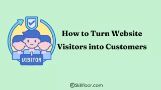 How to Turn Website Visitors into Customers
