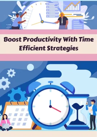 Boost Productivity With Time Efficient Strategies