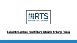 Competitive Analysis How RTSCorp Optimizes Air Cargo Pricing