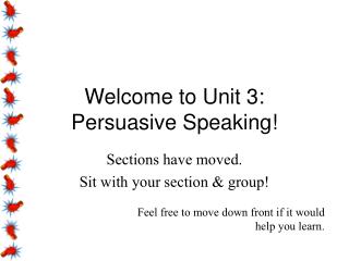 Welcome to Unit 3: Persuasive Speaking!