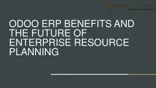 Odoo ERP Benefits and the Future of Enterprise Resource Planning