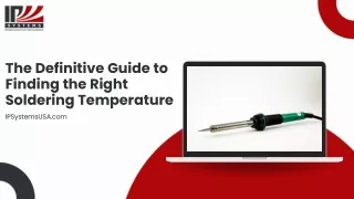 The Definitive Guide to Finding the Right Soldering Temperature