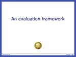 An evaluation framework
