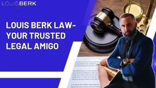 Louis Berk Law- Your Trusted Legal Amigo