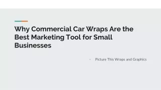 Why Commercial Car Wraps Are the Best Marketing Tool for Small Businesses