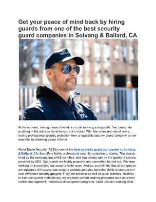 Get your peace of mind back by hiring guards from one of the best security guard companies in Solvang & Ballard, CA