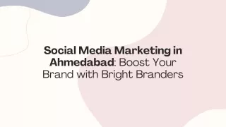 Social Media Marketing in Ahmedabad Boost Your Brand with Bright Branders