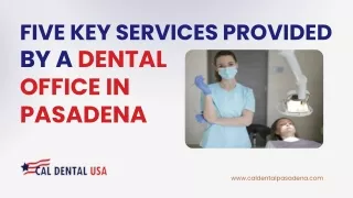 Five Key Services Provided by a Dental Office in Pasadena