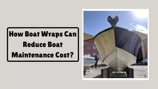 How Boat Wraps Can Reduce Boat Maintenance Cost?