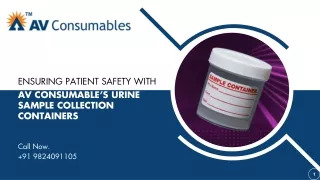 Ensuring Patient Safety with AV Consumable’s Urine Sample Collection Containers