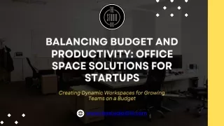 Balancing Budget and Productivity Office Space Solutions for Startups