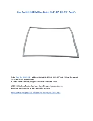 Cres Cor 0861245K Half Door Gasket Kit, 21-3_8_ X 29-1_8_ _ PartsFe