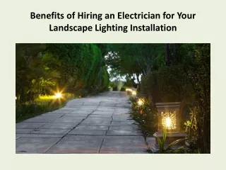 Benefits of Hiring an Electrician for Your Landscape Lighting Installation