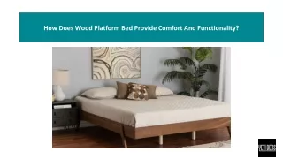 How Does Wood Platform Bed Provide Comfort And Functionality?