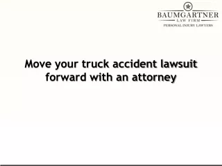 Move your truck accident lawsuit forward with an attorney