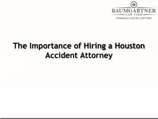 The Importance of Hiring a Houston Accident Attorney