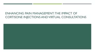 Enhancing Pain Management The Impact of Cortisone Injections and Virtual Consultations