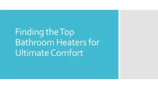 Finding the Top Bathroom Heaters for Ultimate Comfort