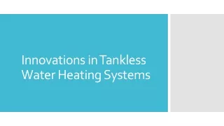 Innovations in Tankless Water Heating Systems