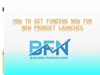 How to Get Funding Now for New Product Launches