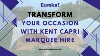 Transform Your Occasion with Kent Capri Marquee Hire | Eureka Hire Limited