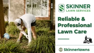 Landscaping Maintenance - Skinner Lawns