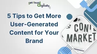 5 Tips to Get More User-Generated Content for Your Brand  Presentation