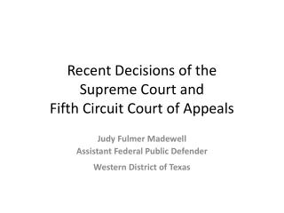 Recent Decisions of the Supreme Court and Fifth Circuit Court of Appeals