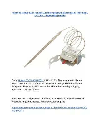 Hobart 00-351438-00031 Hi-Limit LCH Thermostat with Manual Reset, 490°F Fixed, 1_4_ x 6-1_2_ Nickel Bulb _ PartsFe