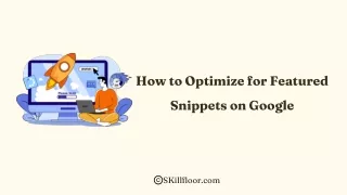 How to Optimize for Featured Snippets on Google