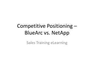 Competitive Positioning – BlueArc vs. NetApp