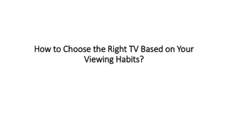 How to Choose the Right TV Based on Your Viewing Habits