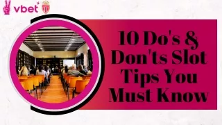 10 Do's & Don'ts Slot Tips You Must Know