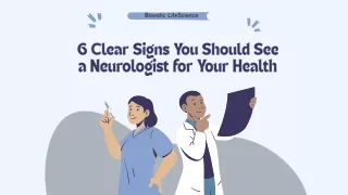 6 Clear Signs You Should See a Neurologist for Your Health | Biovatic LifeScienc