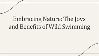 Embracing Nature The Joys and Benefits of Wild Swimming