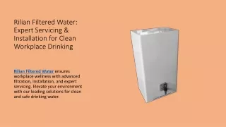 Rilian Filtered Water Expert Servicing & Installation for Clean Workplace Drinking