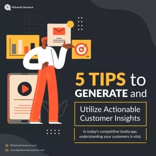 five tips to generate and use actionable customer insights