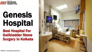 Genesis Hospital Best Hospital For Gallbladder Stone Surgery In Kolkata