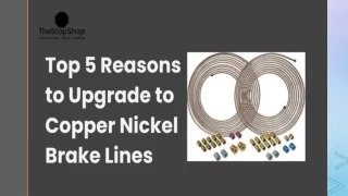 Top 5 Reasons to Upgrade to Copper Nickel Brake Lines