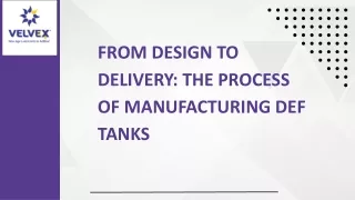 From Design to Delivery: The Process of Manufacturing DEF Tanks