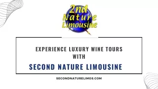 Experience Luxury Wine Tours with Second Nature Limousine