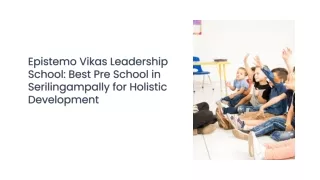 Epistemo Vikas Best Pre School in Serilingampally for Holistic Development