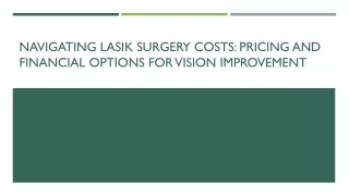 Navigating LASIK Surgery Costs Pricing and Financial Options for Vision Improvement