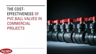 The Cost-Effectiveness of PVC Ball Valves in Commercial Projects